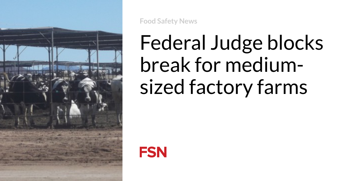 Federal Judge blocks break  for medium-sized factory farms